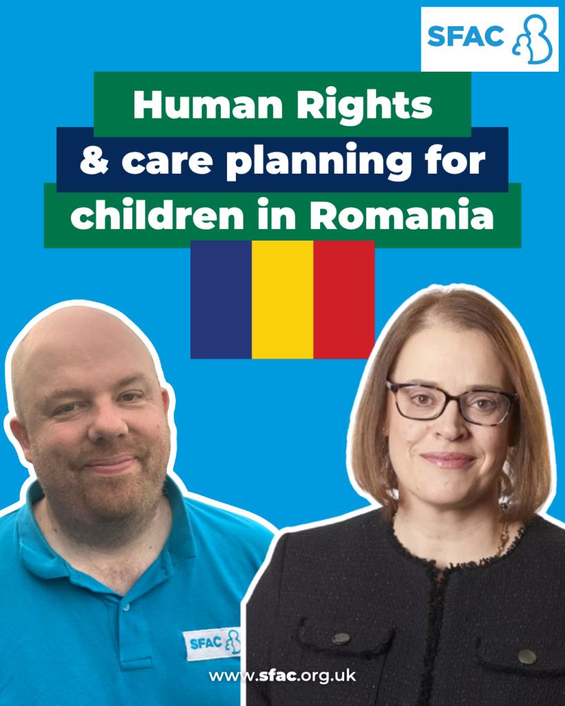 Graphic on a light blue background with the headline "Human Rights & care planning for children in Romania" below the SFAC logo and a small flag of Romania. Features cutout portraits of our CEO, Dan, in a blue SFAC polo shirt on the left and barrister, Philippa, smiling with glasses and a black jacket on the right. The website sfac.org.uk is printed at the bottom.