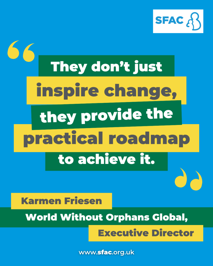 Graphic quote on a bright blue background featuring yellow quotation marks and the SFAC logo. Green and yellow text blocks display the quote: "They donāt just inspire change, they provide the practical roadmap to achieve it." Attributed to Karmen Friesen, Executive Director at World Without Orphans Global. The website sfac.org.uk is at the bottom.