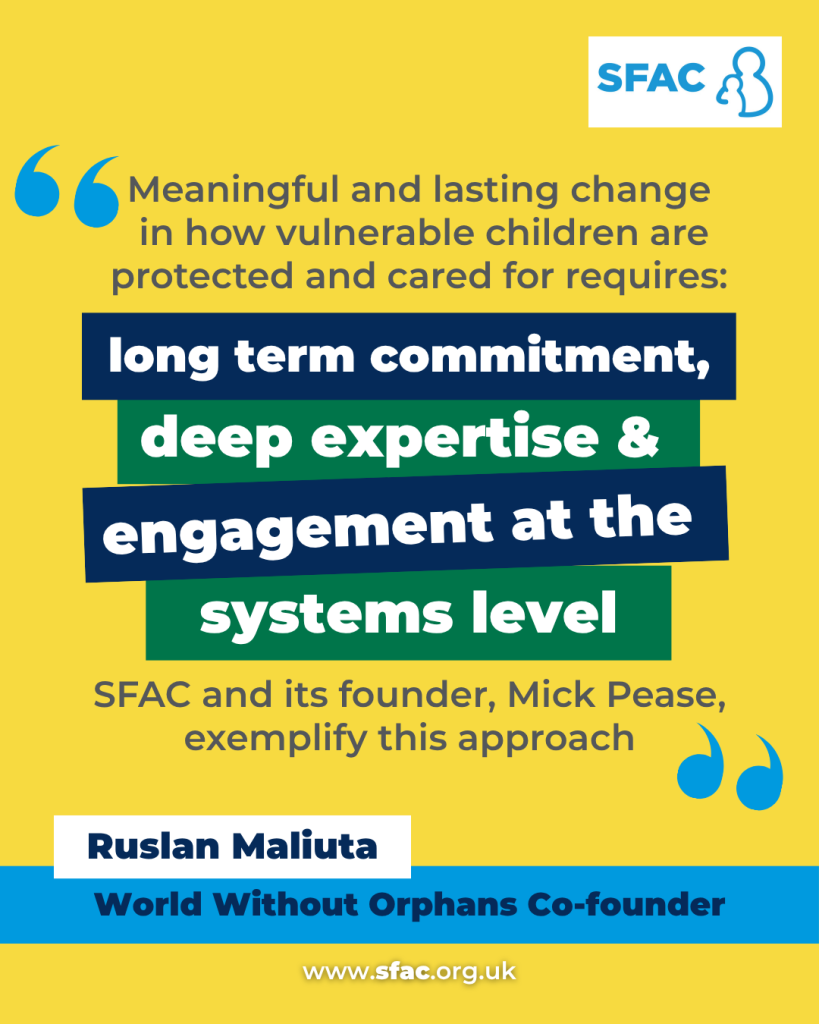 Graphic quote on a yellow background featuring blue quotation marks and the SFAC logo. Dark blue and green blocks display the quote: "long term commitment, deep expertise & engagement at the systems level." Attributed to Ruslan Maliuta, Co-founder of World Without Orphans. The website sfac.org.uk is at the bottom.